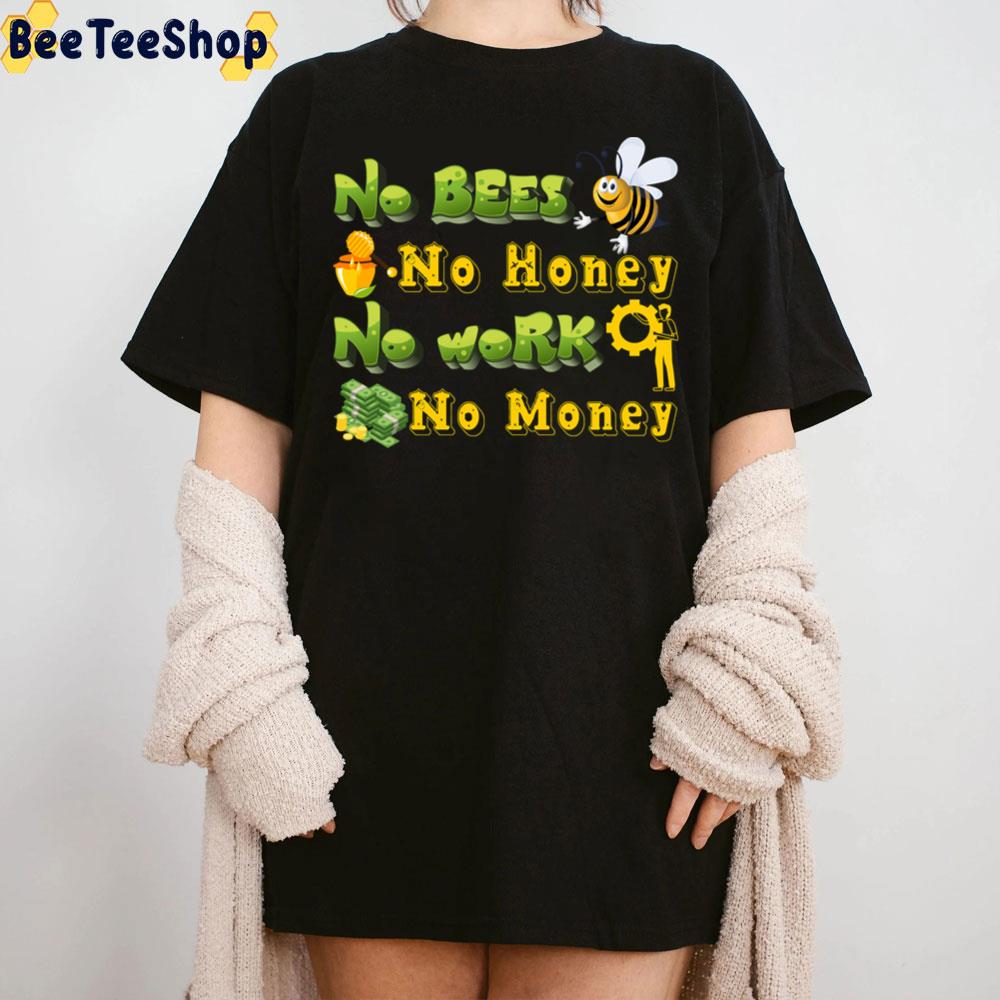 No Bees No Honey No Work No Money Trending Unisex T-Shirt