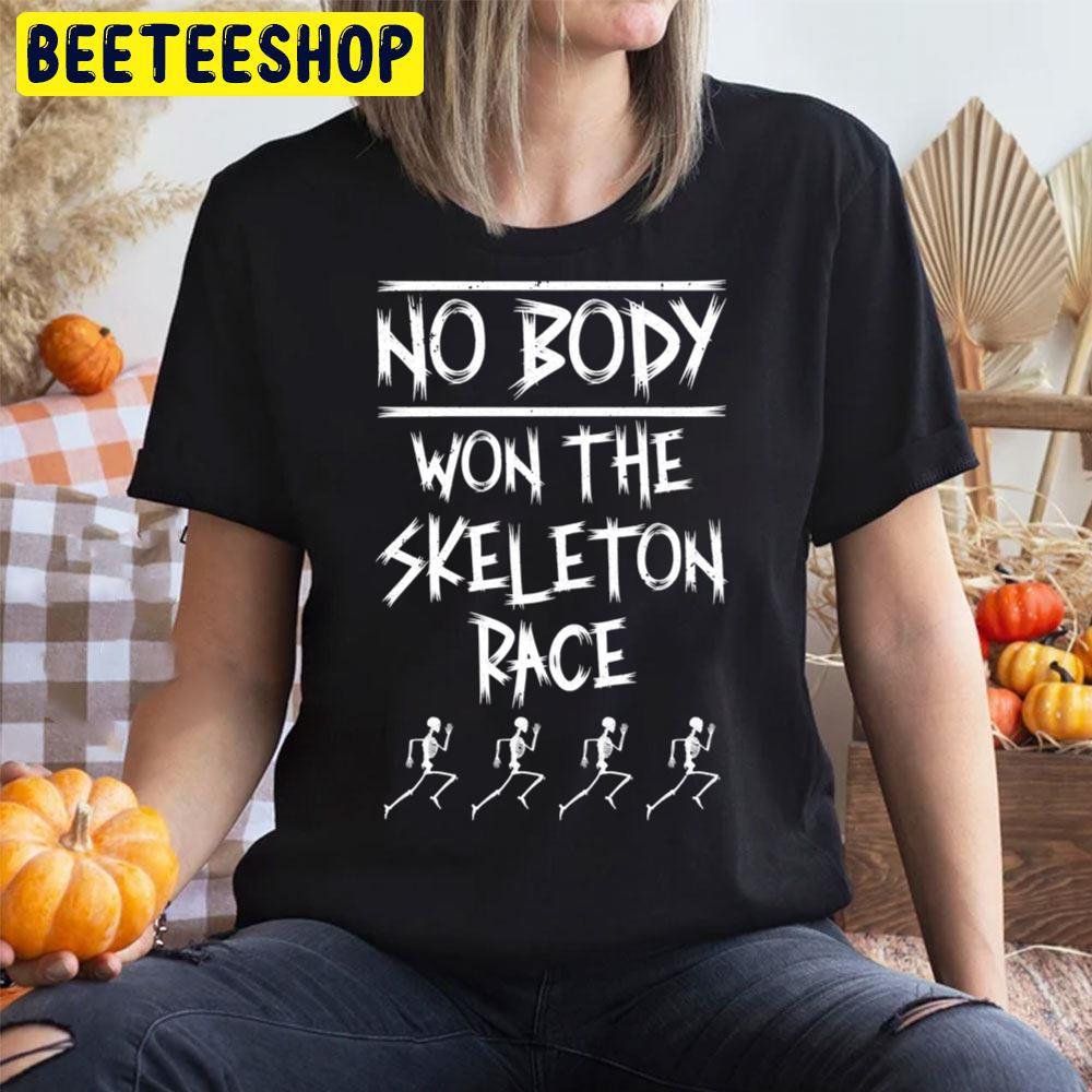 Nobody Won The Skeleton Race Halloween Unisex T-Shirt