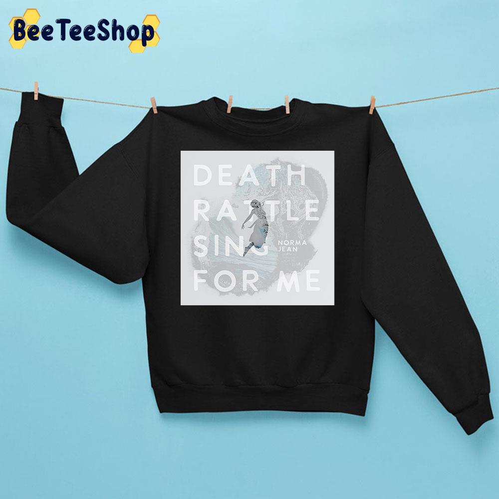 Norma Jean Deathrattle Sing For Me New Album 2022 Unisex Sweatshirt