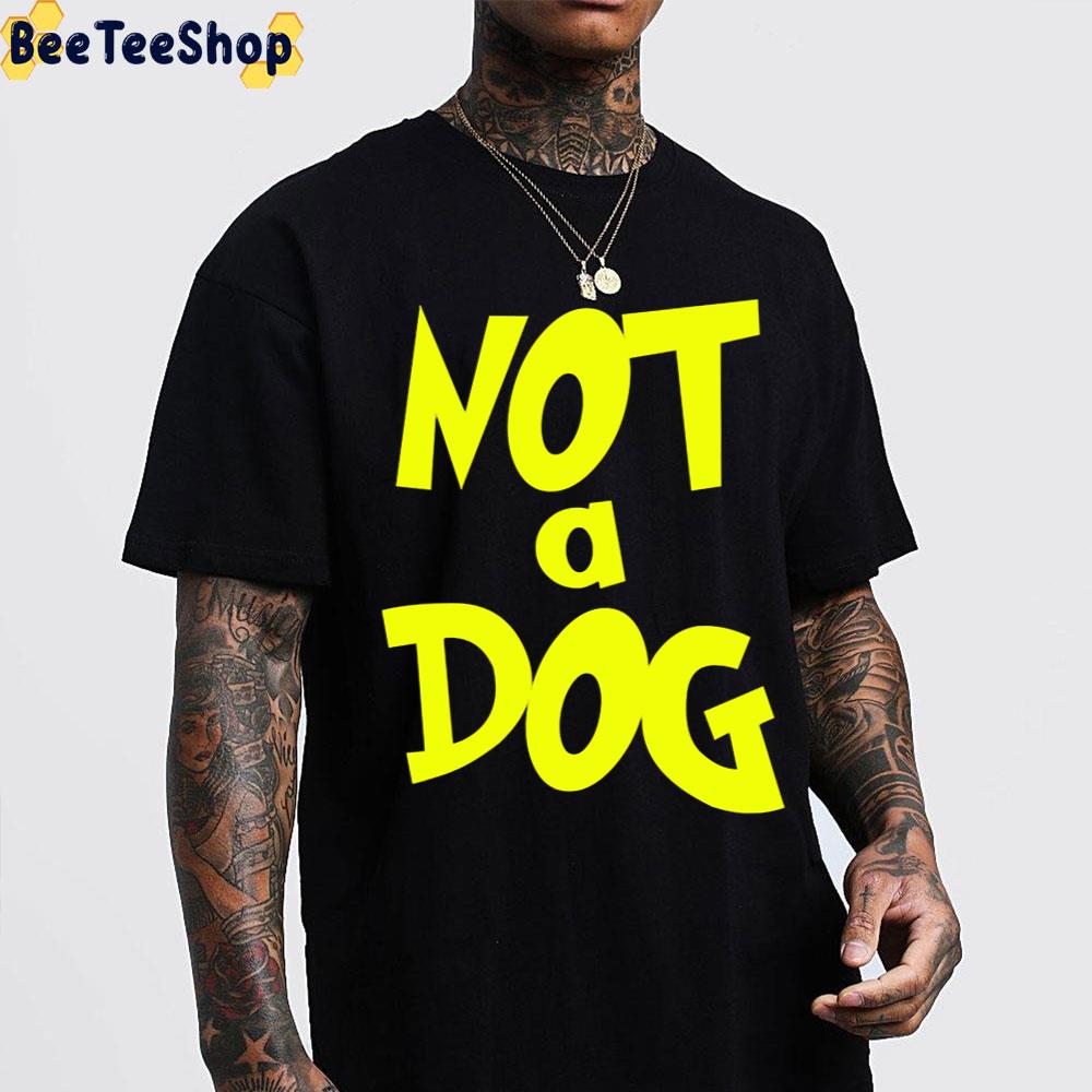 Not A Dog Johnny Test Trending Unisex T-Shirt