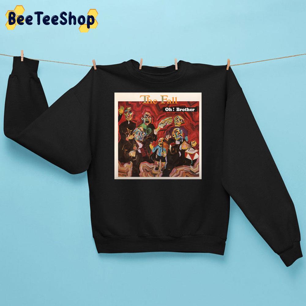 Oh Brother 1984 Single The Fall Band Trending Unisex Sweatshirt