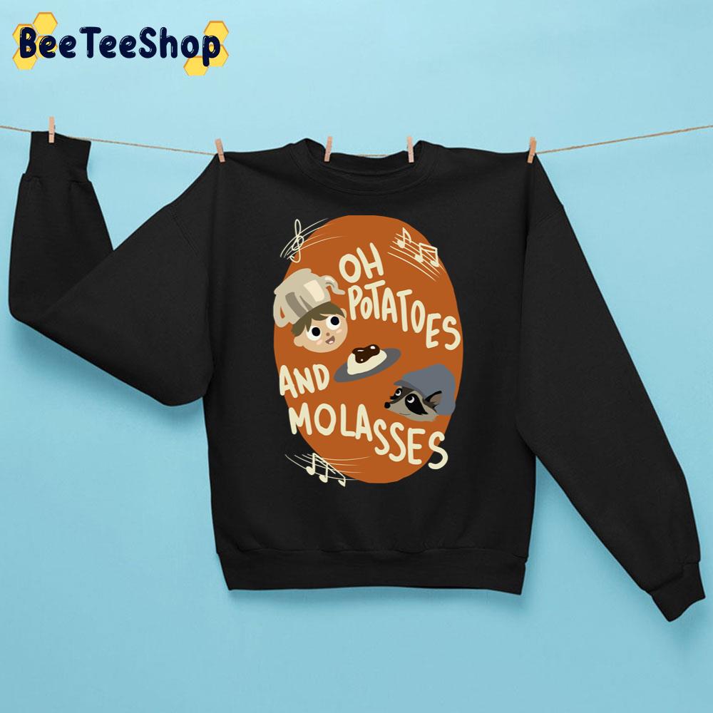 Oh Potatoes And Molasses Trending Unisex Sweatshirt