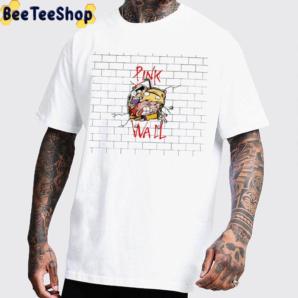 Pink Wall Pink Floyd Ed, Edd N Eddy Trending Unisex T-Shirt