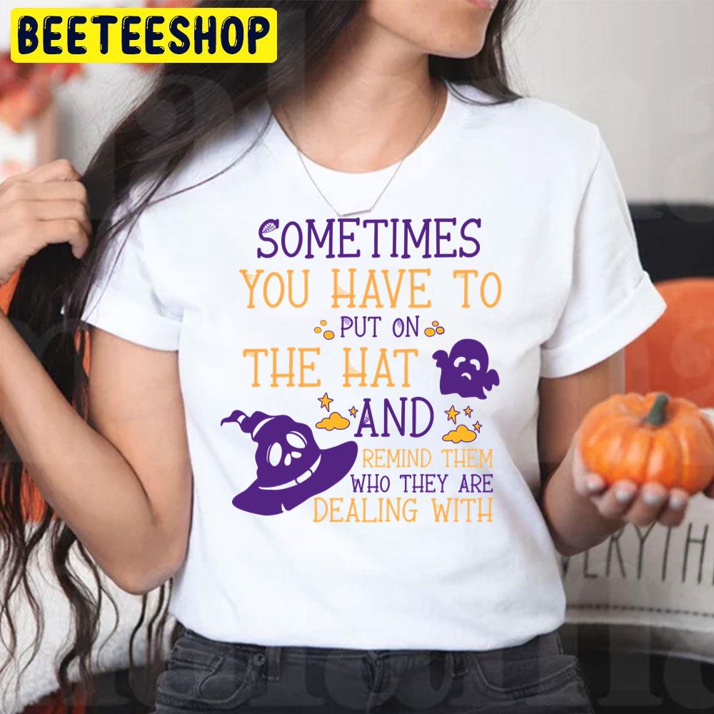 Purple Ghost Sometimes You Have To Put On The Hat And Remind Them Who They Are Dealing With Halloween Unisex T-Shirt