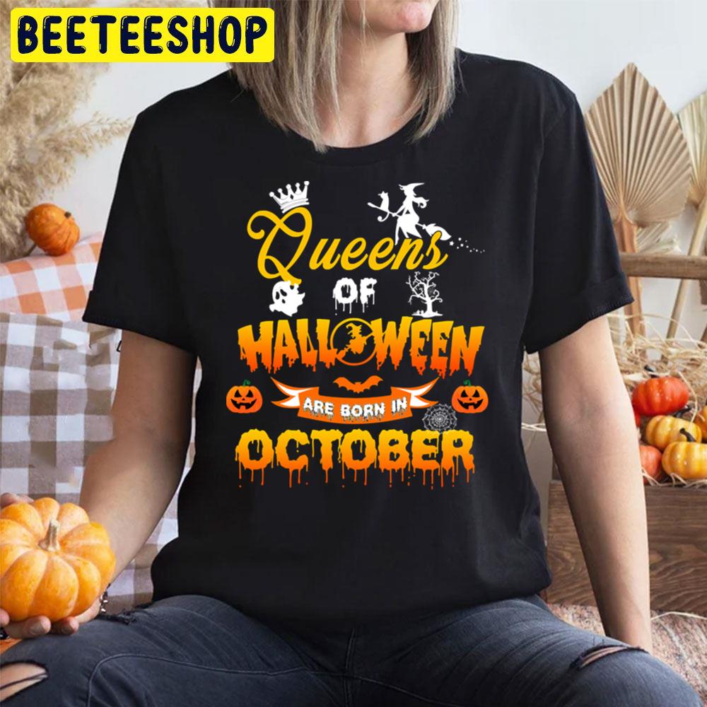 Queens Of Halloween Are Born In October Pumpkin Trending Unisex T-Shirt