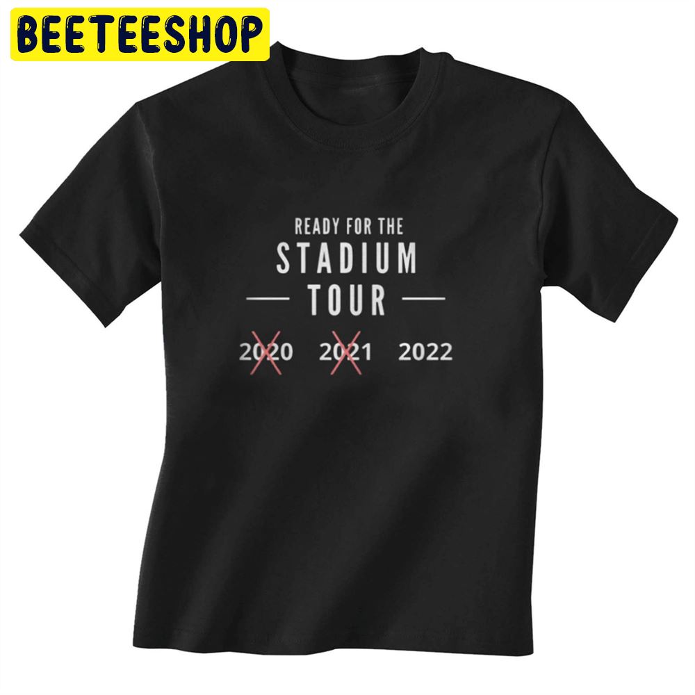 Ready For The Stadium Tour 2022 Unisex T-Shirt