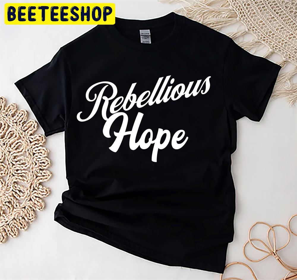 Rebellious Hope Unisex T-Shirt