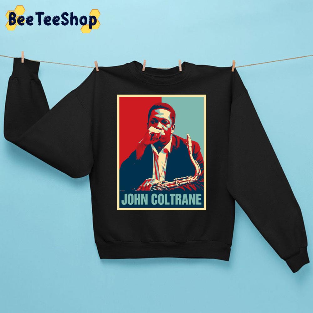 Retro Hope Style John Coltrane Trending Unisex Sweatshirt