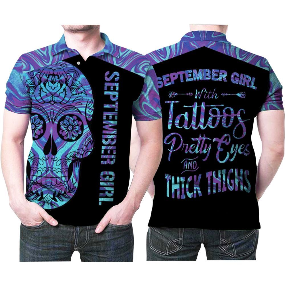 September Girl With Tattoos Pretty Eyes Thick Thighs Sugar Skull Holographic Color 3D All Over Print Polo Shirt