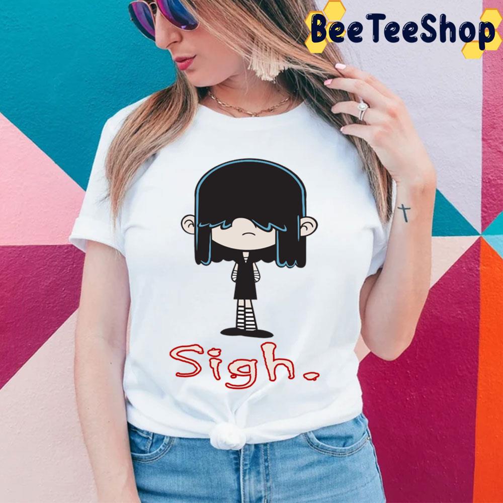 Sight Lucy Loud The Loud House Trending Unisex T-Shirt