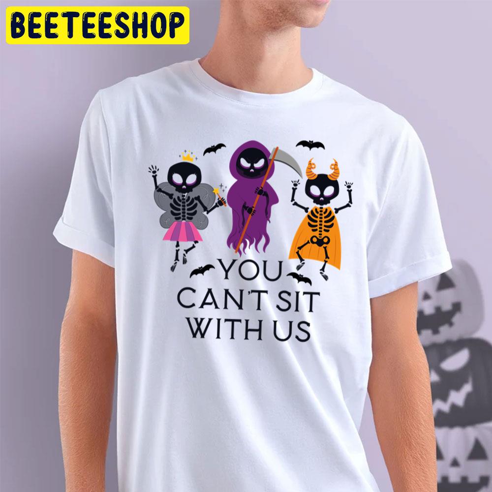 Skeleton You Can’t Sit With Us Halloween Trending Unisex T-Shirt