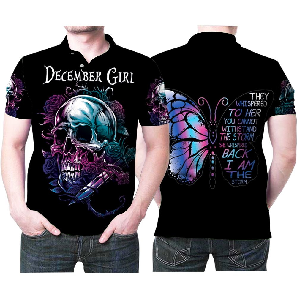 Skull December Girl They Whispered To Her You Cannot Withstand Storm I Am Storm Butterfly Polo Shirt