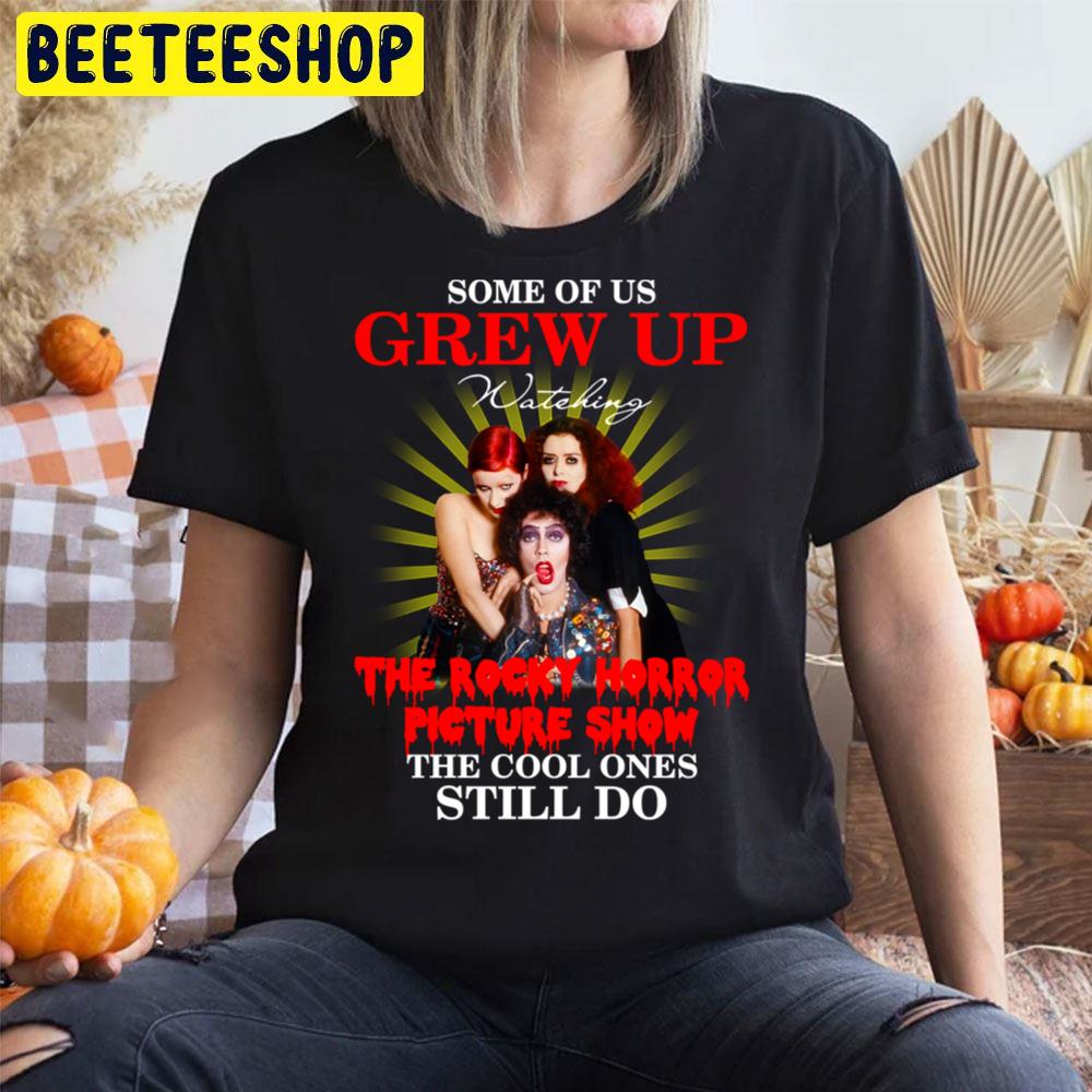 Some Of Us Crew Up The Rocky Horror Picture Show The Cool Ones Still Do Halloween Movie Trending Unisex T-Shirt