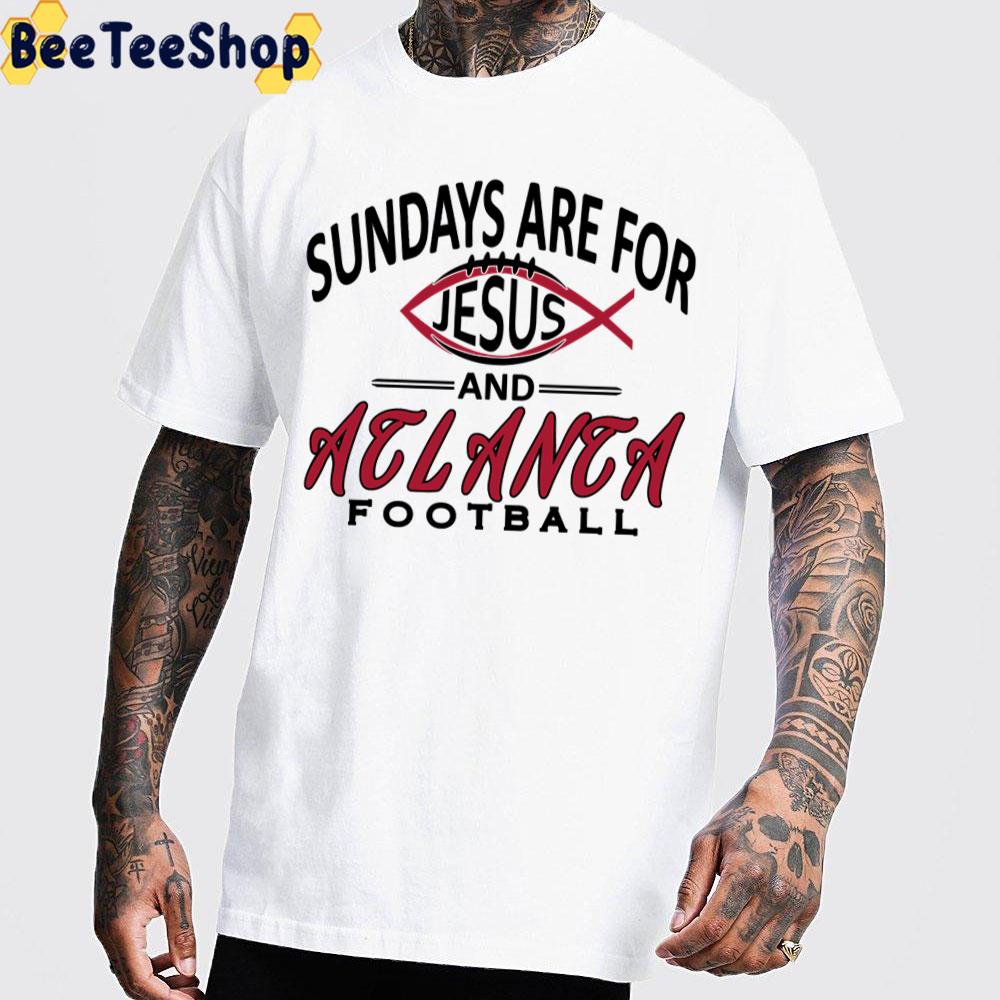 Sunday Are For Jesus And Atlanta Falcons Football Trending Unisex T-Shirt