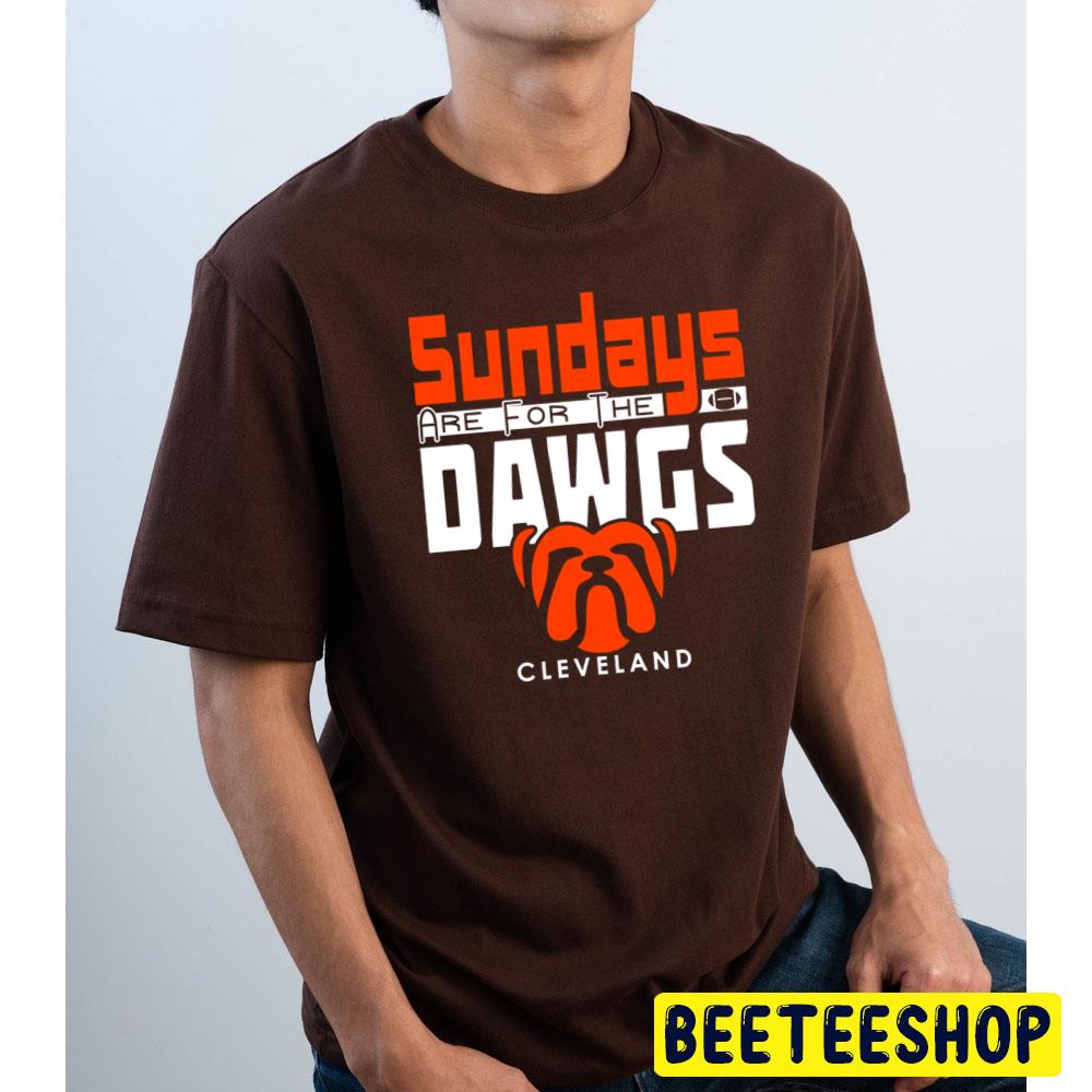 Sundays Are For The Dawgs Cleveland Browns Football Trending Unisex T-Shirt