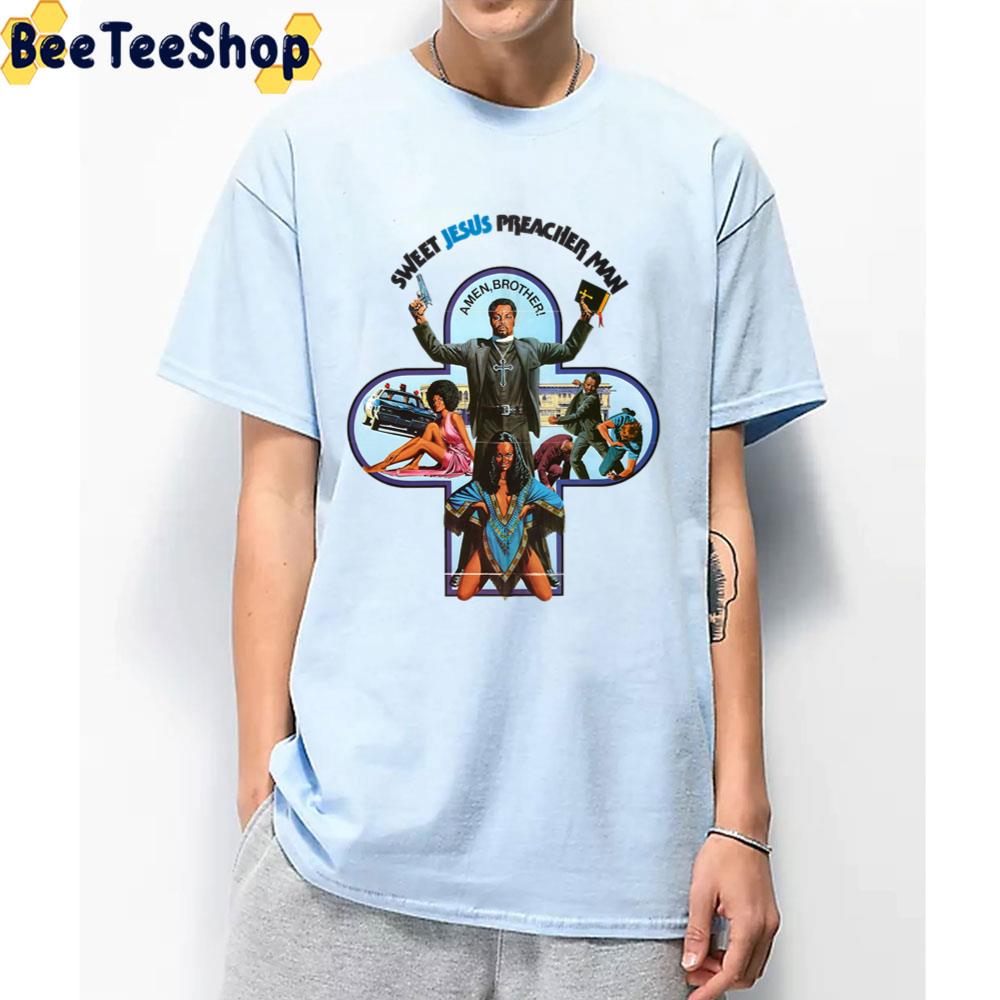 Sweet Jesus Preacherman Unisex T-Shirt