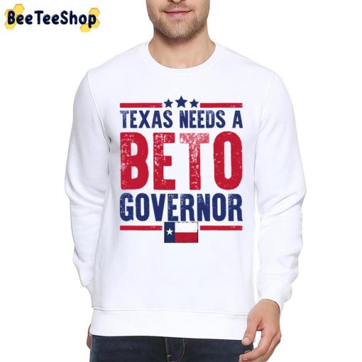 Texas Needs A Beto For Governor Texas Flag 2022 Unisex T-Shirt