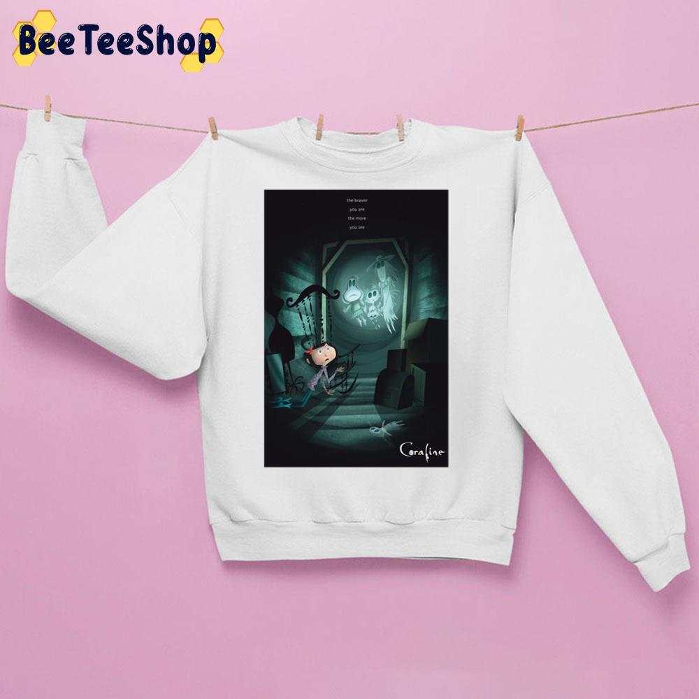 The Brave You Are The More You See Coraline Ghosts Halloween Trending Unisex Sweatshirt