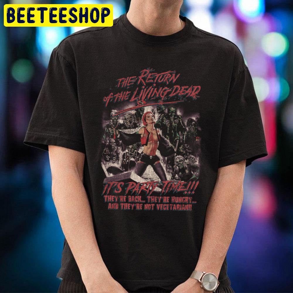 The Return Of The Living Dead It’s Party Time Halloween Trending Unisex T-Shirt