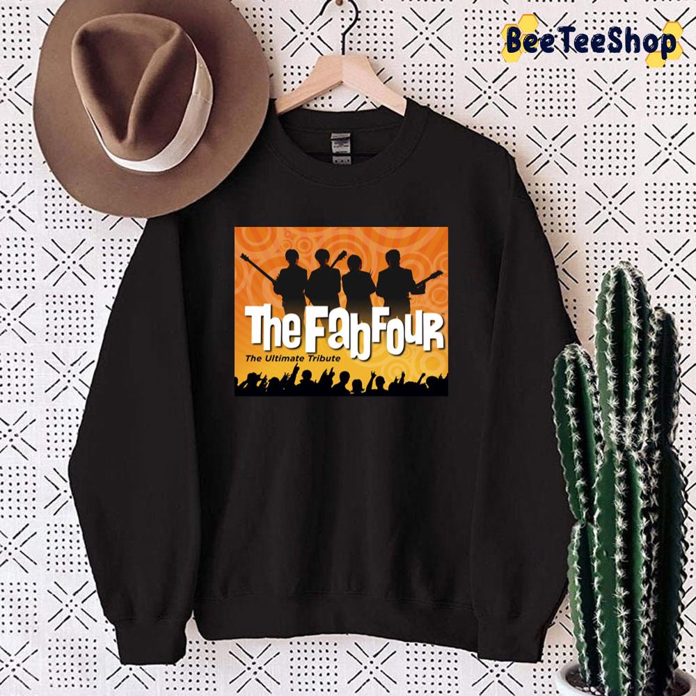 The Ultimate Tribute The Fab Four Band Unisex Sweatshirt