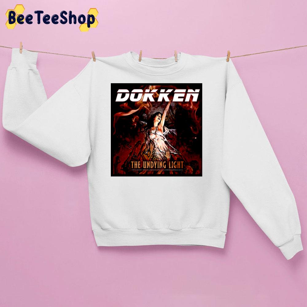 The Undying Light Dokken Band Trending Unisex Sweatshirt