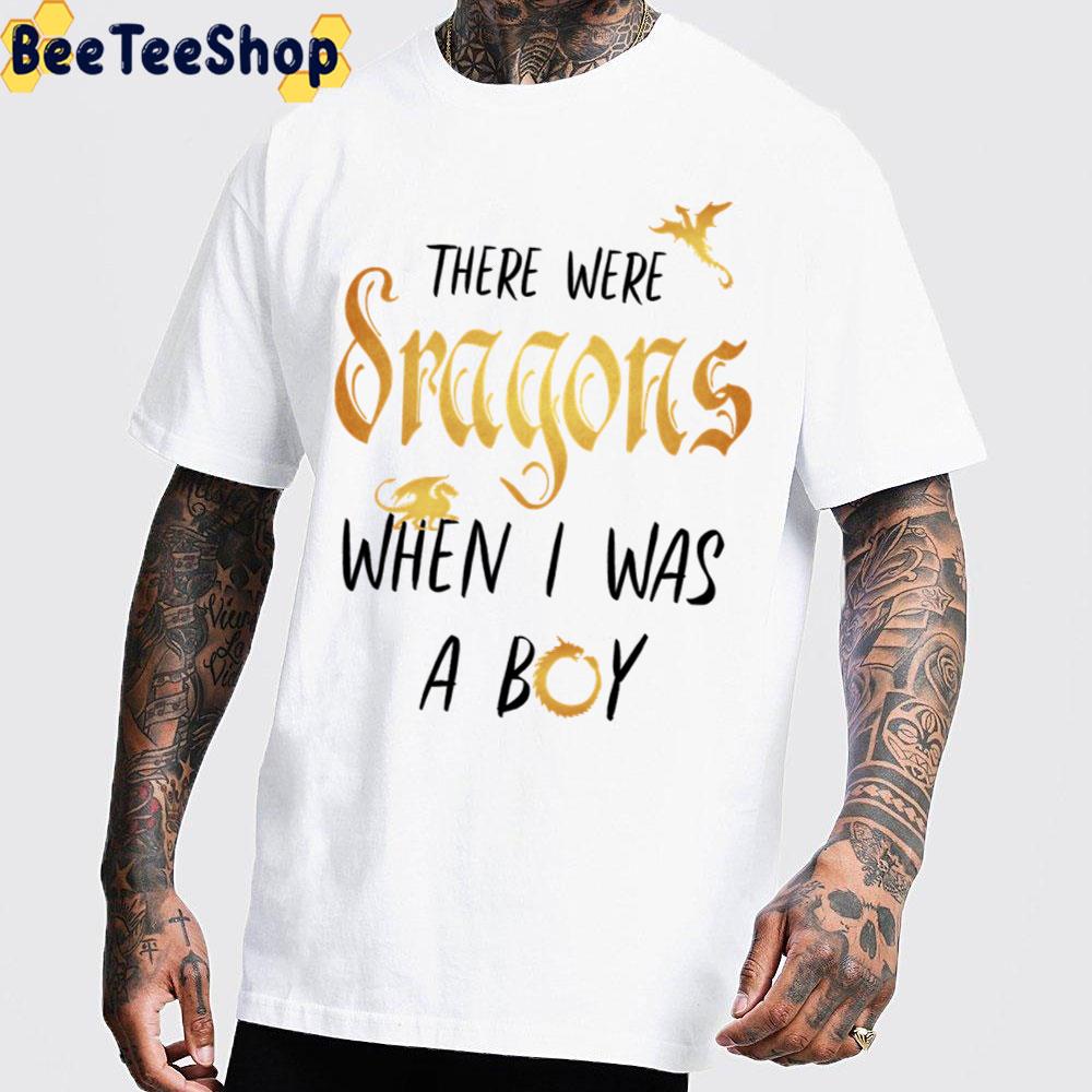 There Were Srahons When I Was A Boy How To Train Your Dragon Unisex T-Shirt