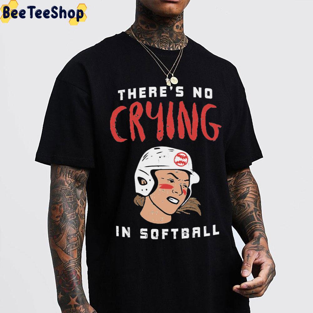 There’s No Crying In Softball Trending Unisex T-Shirt