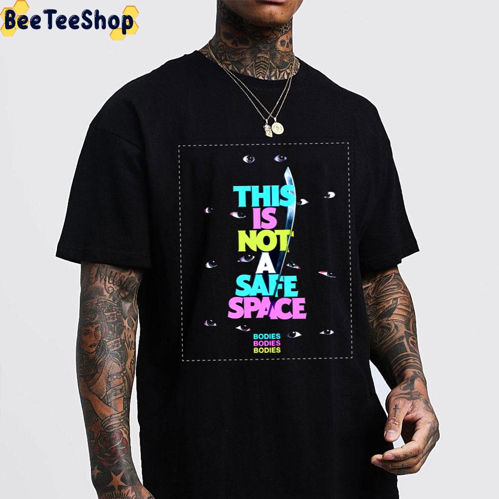 This Is Not A Safe Space Bodies Bodies Bodies 2022 Movie Unisex T-Shirt