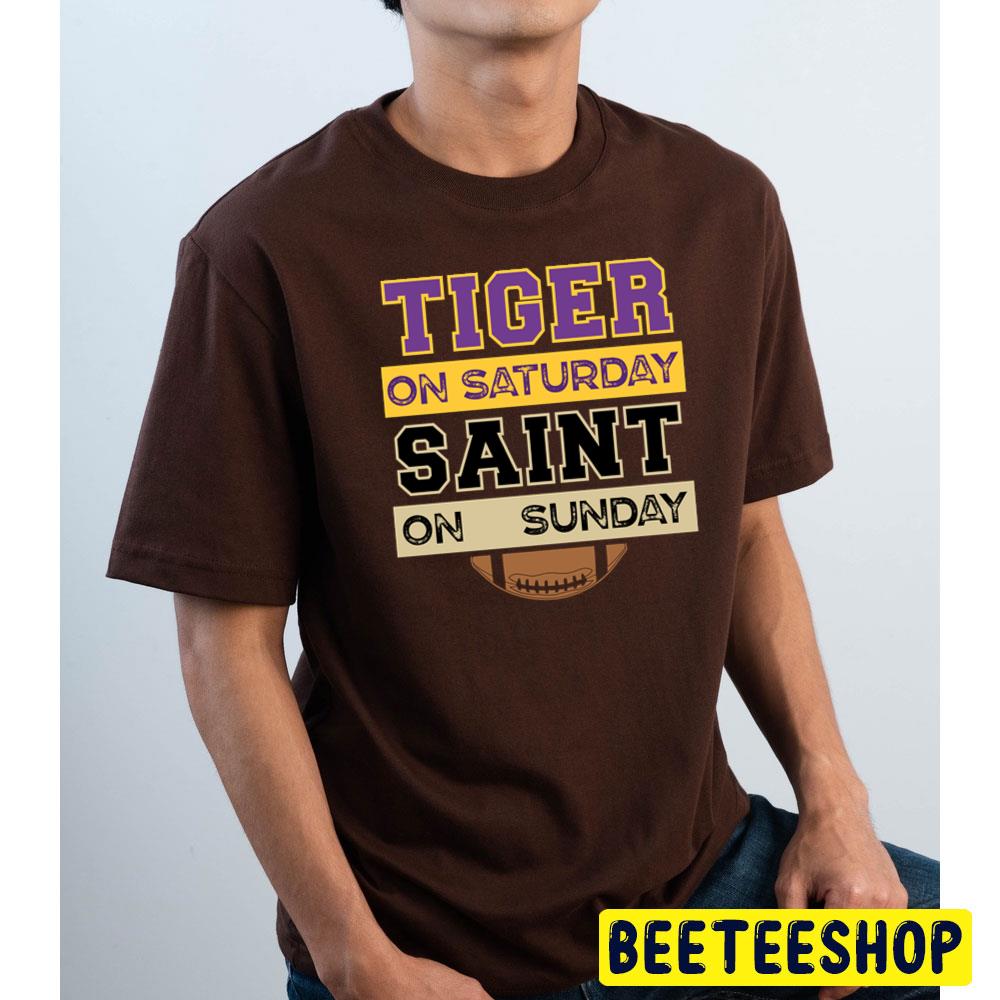 Tiger On Saturday Saint On Sunday New Orleans Saints Football Team Trending Unisex T-Shirt