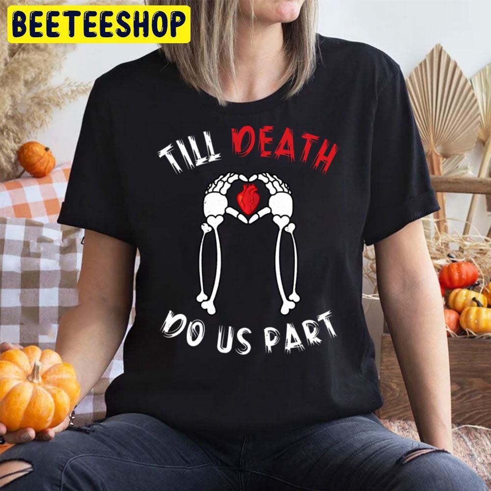 Till Death Do Us Part Halloween Unisex T-Shirt