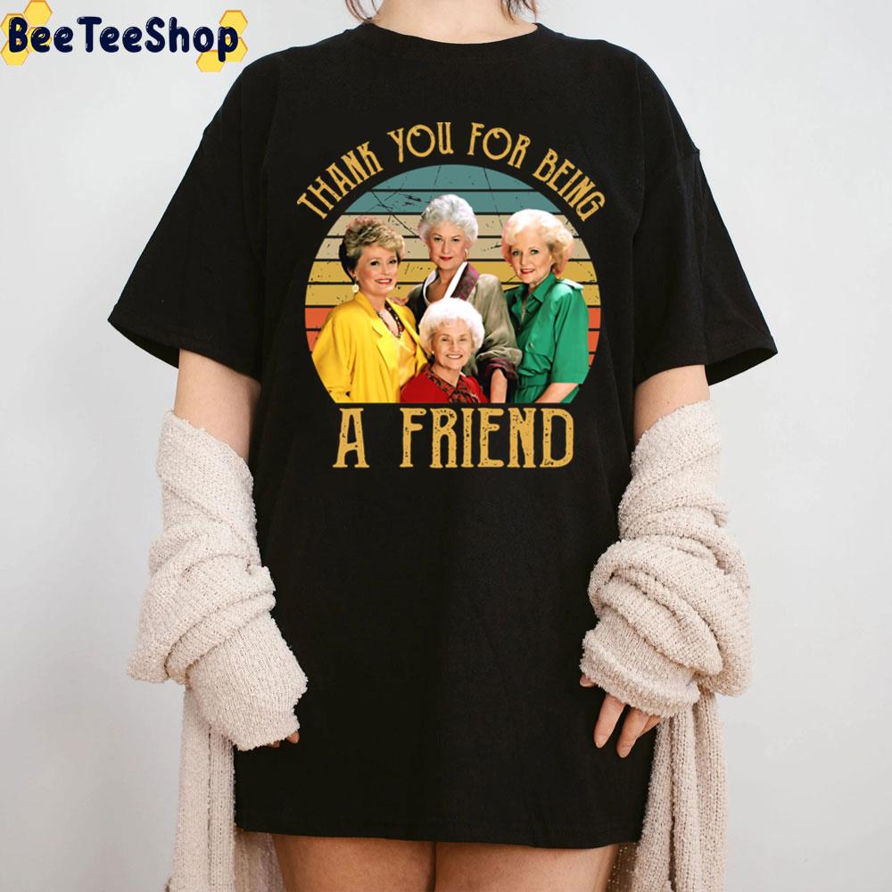 Vintage Thank You For Being A Friend The Golden Girls Trending Unisex T-Shirt