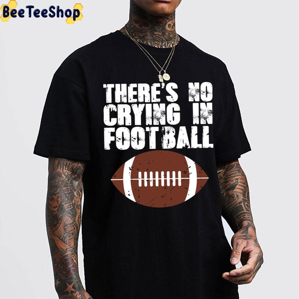 Vintage There’s No Crying In Football Trending Unisex T-Shirt