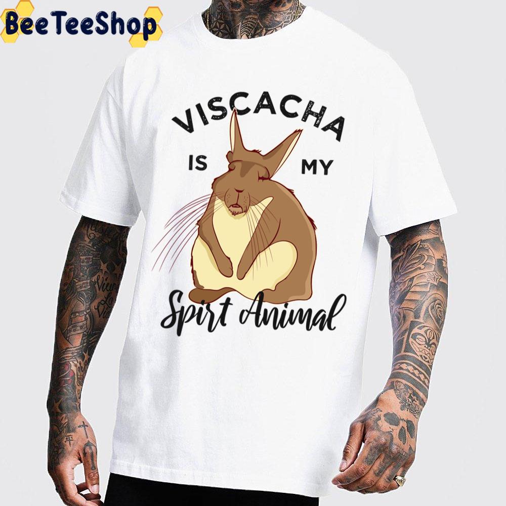 Viscacha Is My Spirt Animal Unisex T-Shirt