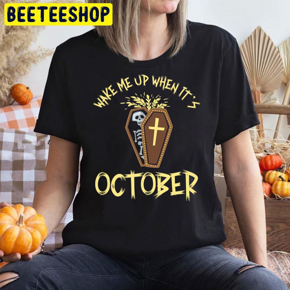 Wake Me Up When It´s October Halloween Unisex T-Shirt