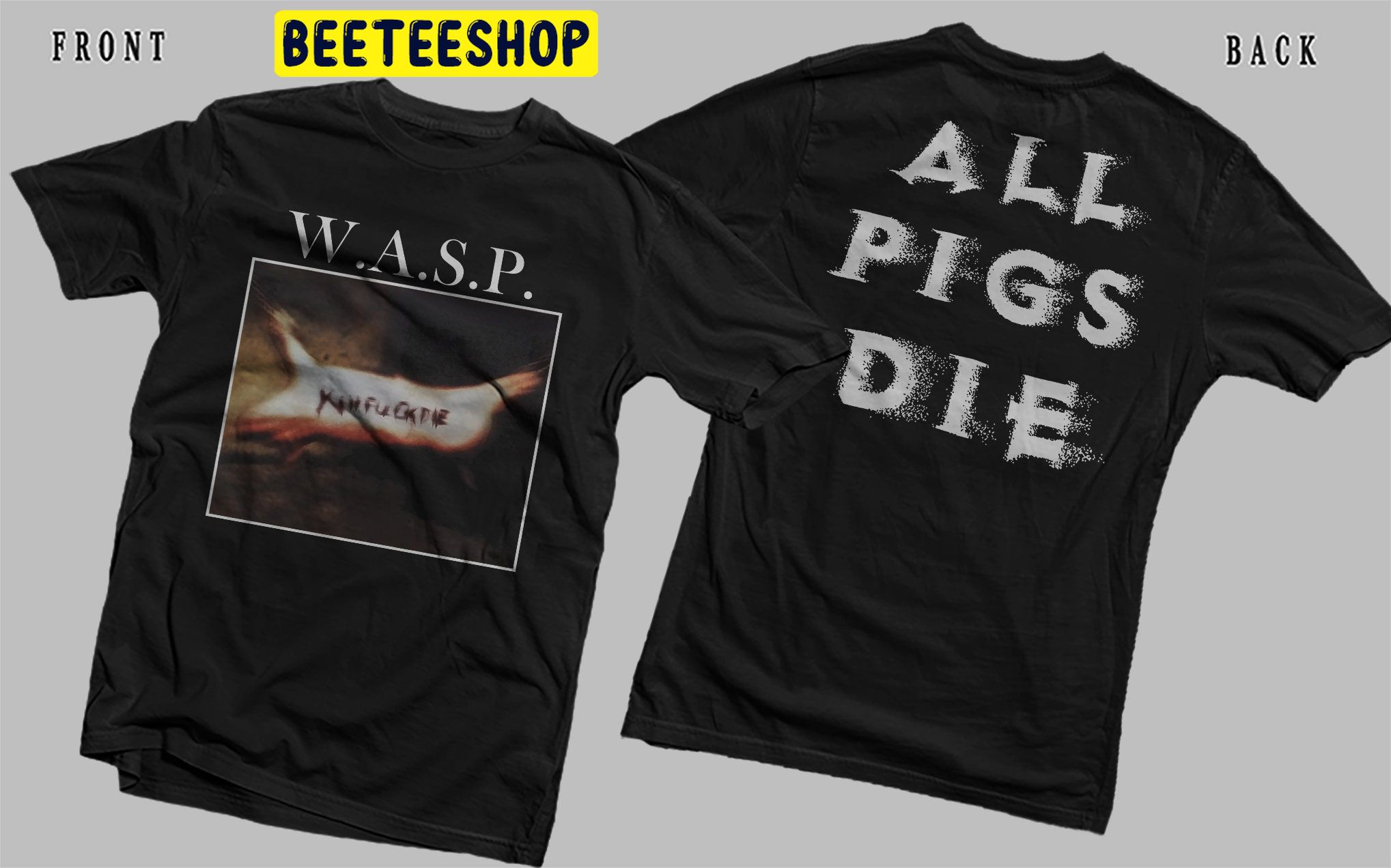 W.A.S.P All Pigs Die Double Side Unisex T-Shirt