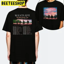 Westlife The Wild Dreams Tour All The Hits Concert 2022 And Date Double Side Unisex T-Shirt