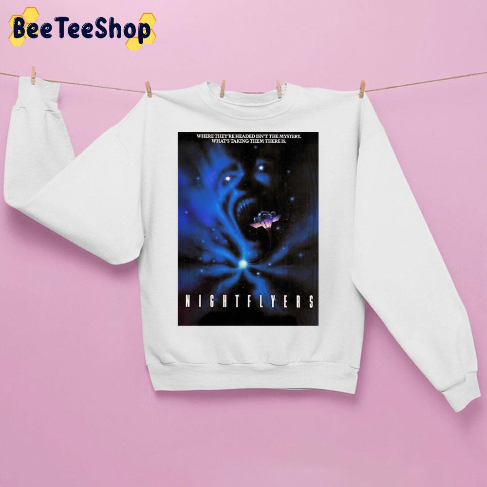 Where They’re Headed Isn’t The Mystery Nightflyers Trending Unisex Sweatshirt