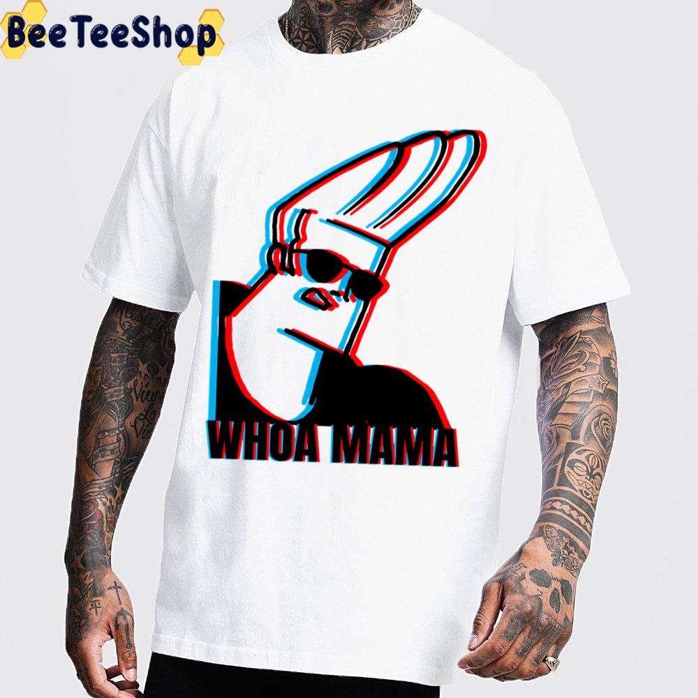 Whoa Mama Meme 3d Johnny Bravo Trending Unisex T-Shirt