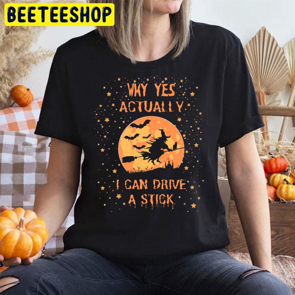 Why Yes Actually I Can Drive A Stick Wicth Riding Brooms Orange Moon Halloween Trending Unisex T-Shirt