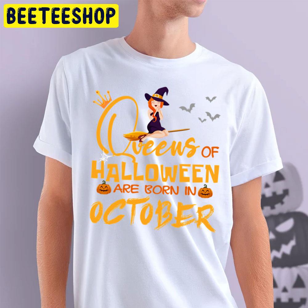 Witch And Black Cat Queens Of Halloween Are Born In October Trending Unisex T-Shirt