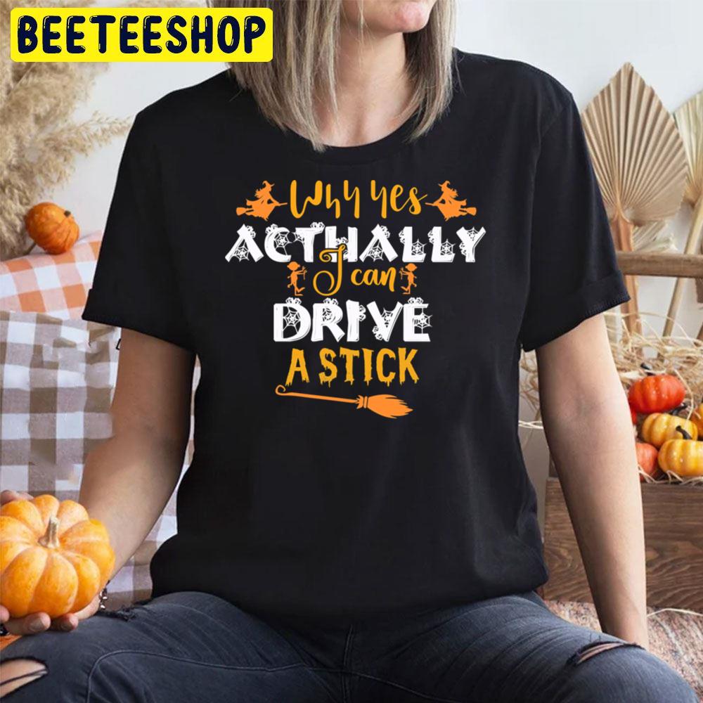 Witch And Zombie Why Yes, Actually I Can Drive A Stick Halloween Trending Unisex T-Shirt