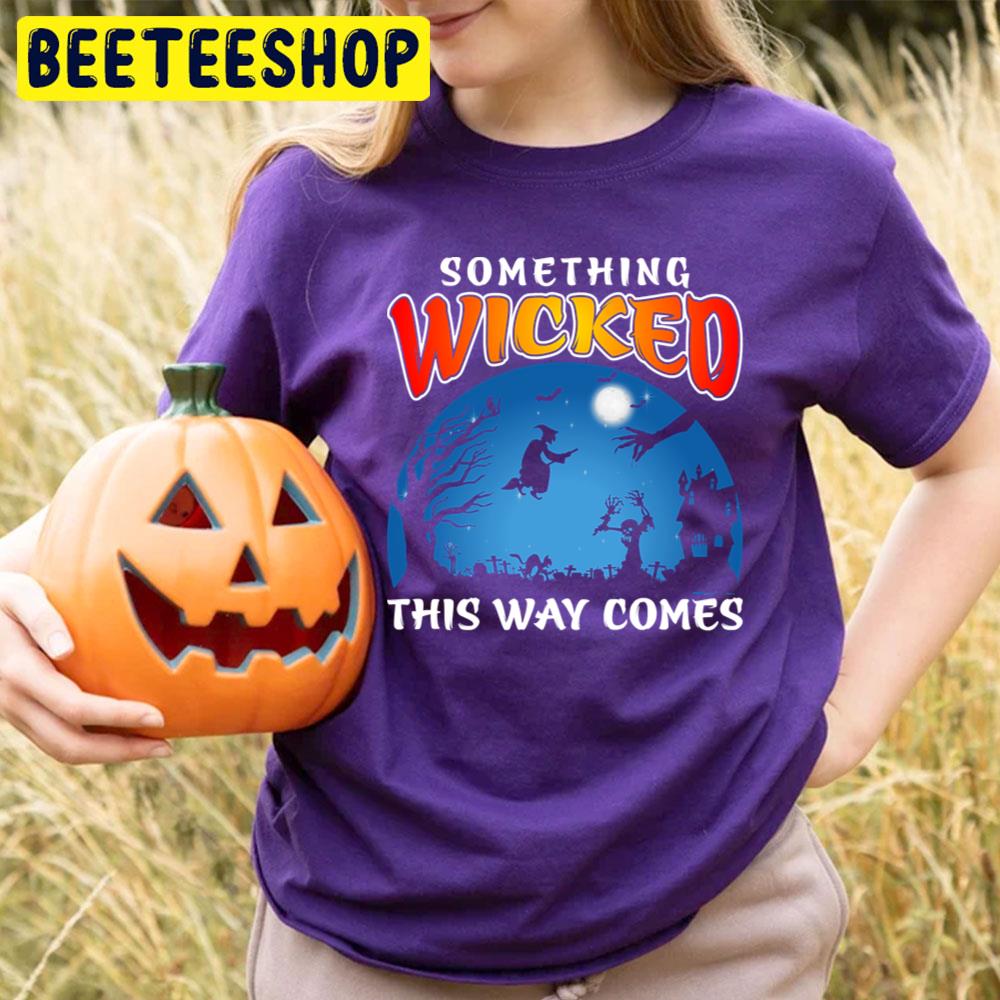 Witch Flying Something Wicked This Way Comes Halloween Trending Unisex T-Shirt