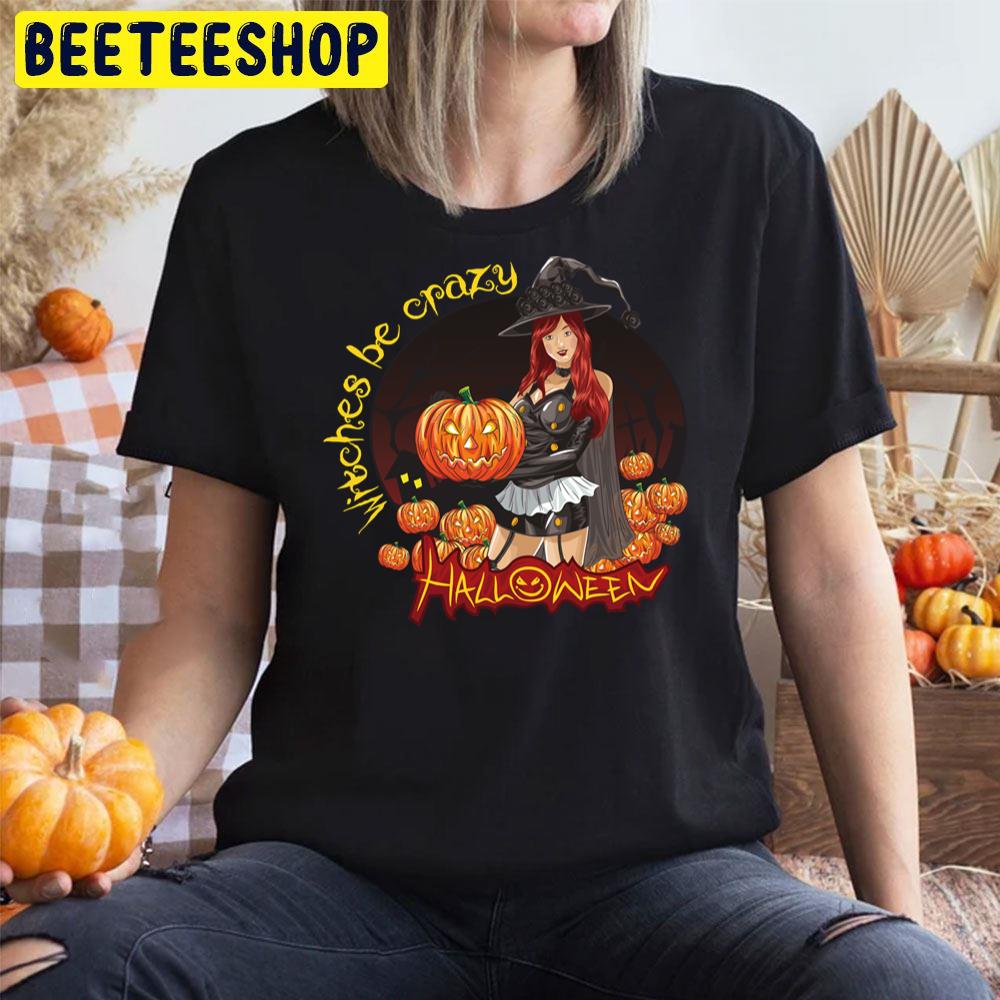 Witches Be Crazy Girl Halloween Trending Unisex T-Shirt