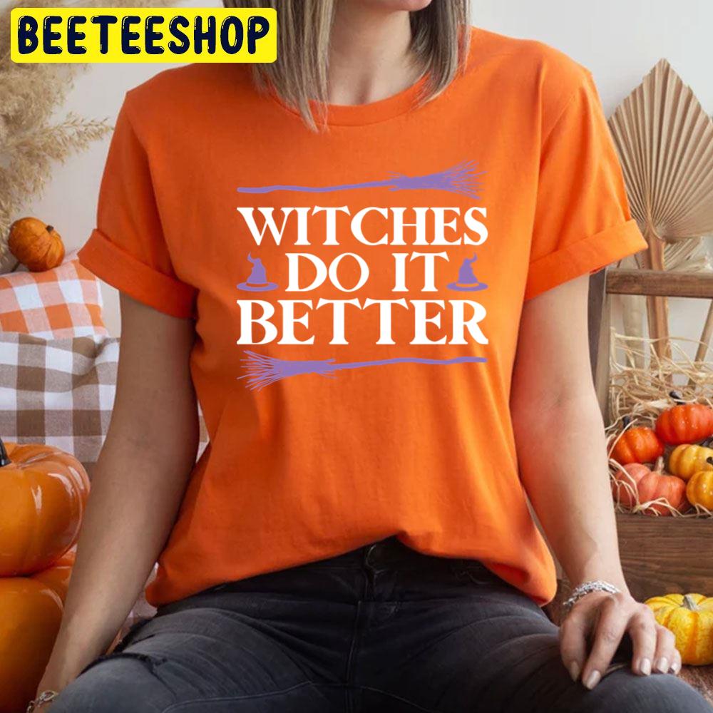 Witches Do It Better Halloween Unisex T-Shirt