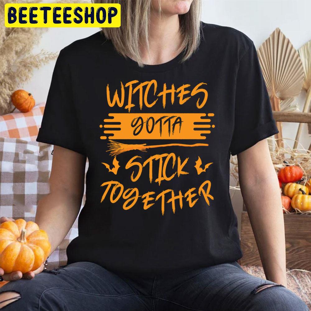 Witches Gonna Stick Together Halloween Unisex T-Shirt