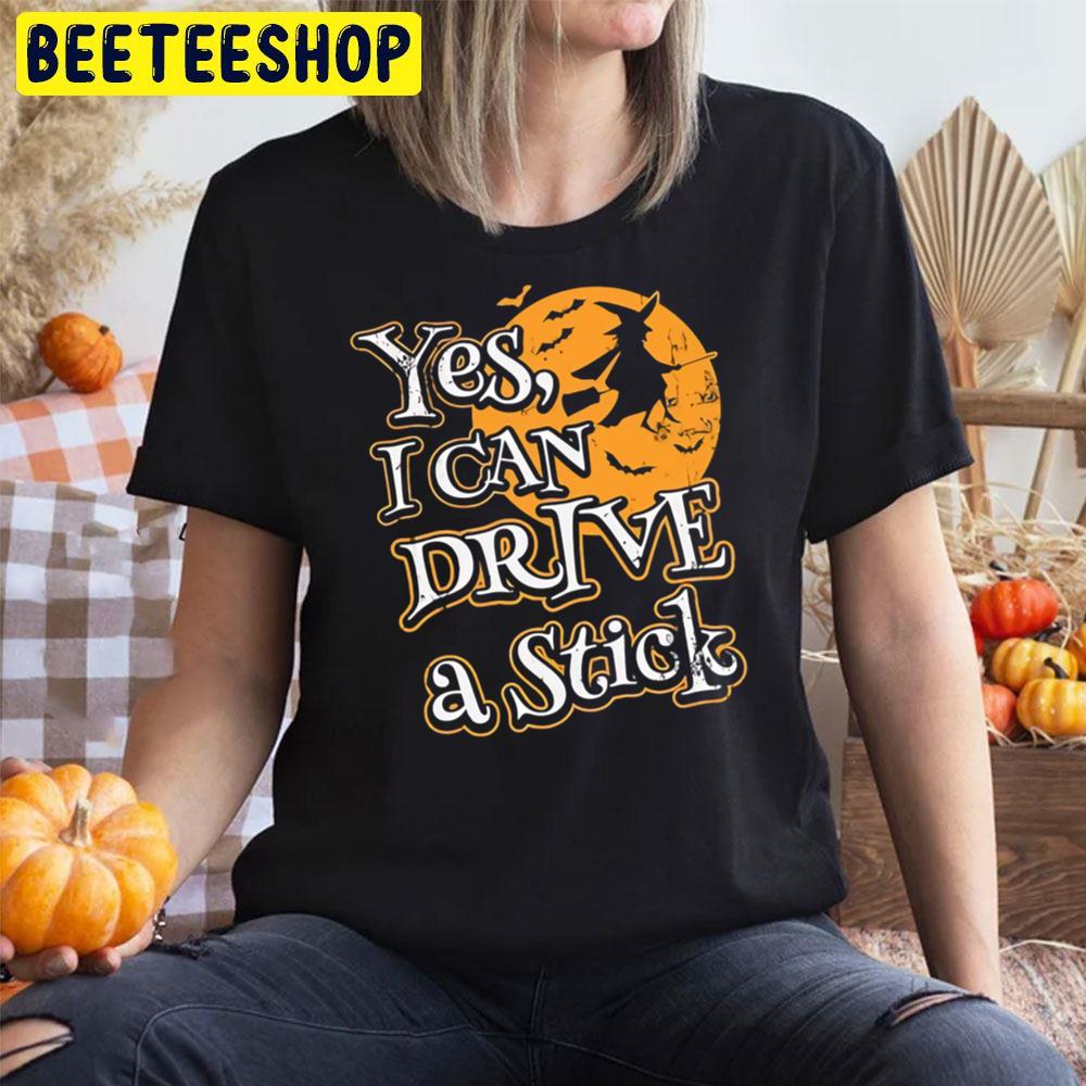 Yes, I Can Drive A Stick Halloween Trending Unisex T-Shirt