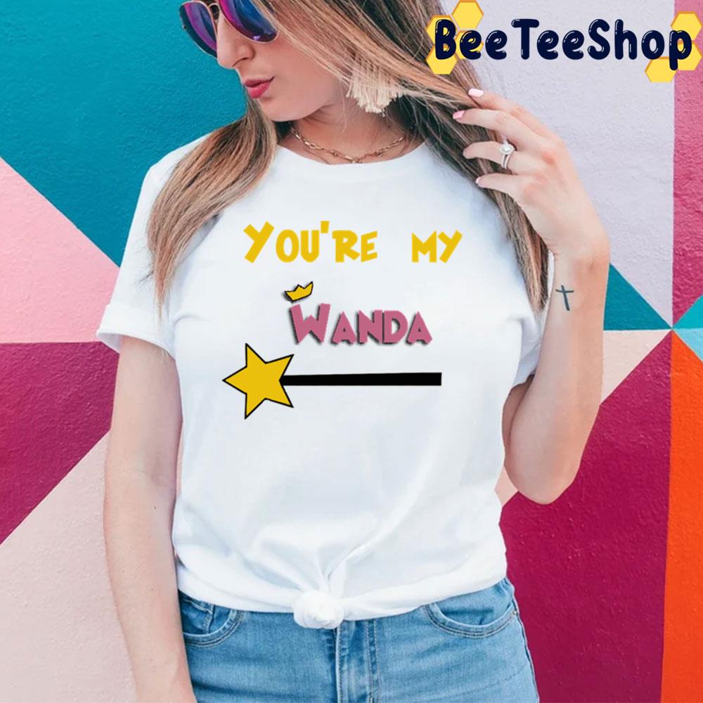 You’re My Wanda Trending Unisex T-Shirt