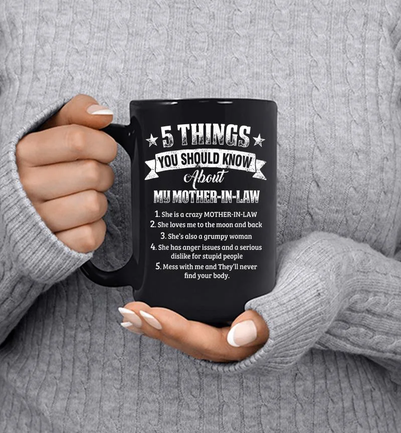 5 Things You Should Know About My Mother-in-law Funny Mug