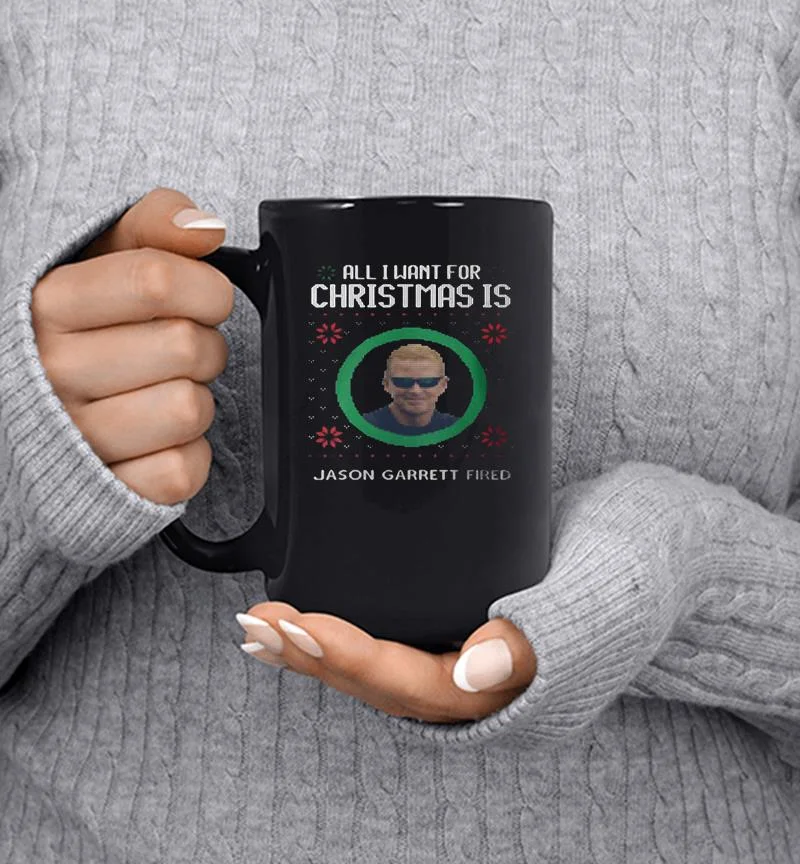 All I Want For Christmas Is Jason Garrett Fried Mug