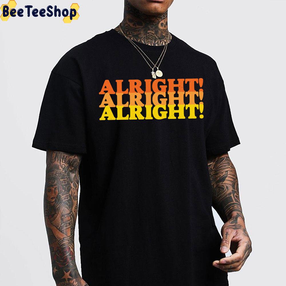 Alright! Alright! Alright! Retro 70s Vintage Funny Trending Unisex T-Shirt